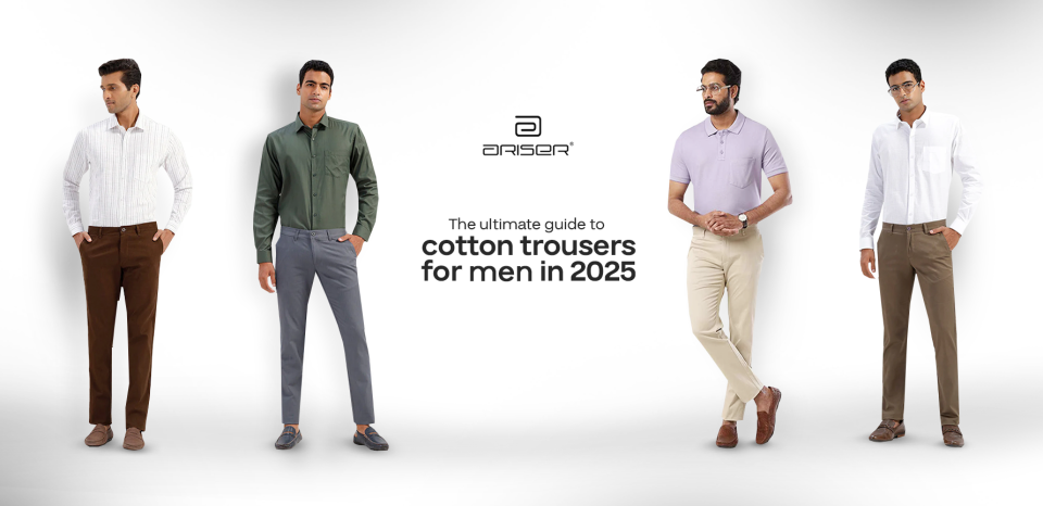 The Ultimate Guide to Cotton Trousers for Men in 2025